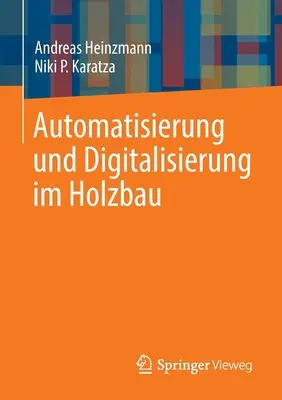 Automatisierung Und Digitalisierung Im Holzbau (L'automatisation et la numérisation dans l'industrie du bâtiment) - Automatisierung Und Digitalisierung Im Holzbau