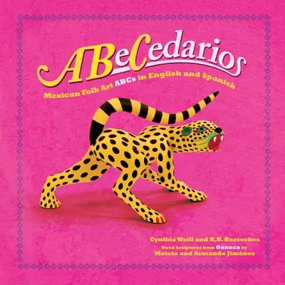 Abecedarios : ABC de l'art populaire mexicain en anglais et en espagnol - Abecedarios: Mexican Folk Art ABCs in English and Spanish