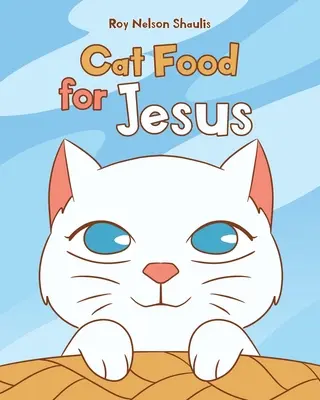 De la nourriture pour chat pour Jésus - Cat Food for Jesus