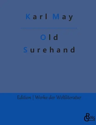 Old Surehand : Tome 1 - Old Surehand: Band 1