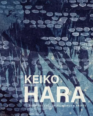 Keiko Hara : Quatre décennies de peintures et d'estampes - Keiko Hara: Four Decades of Paintings and Prints