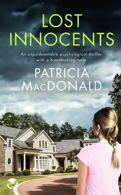 INNOCENTS PERDUS un thriller psychologique incontournable avec un rebondissement à couper le souffle - LOST INNOCENTS an unputdownable psychological thriller with a breathtaking twist