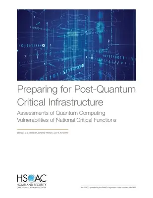 Préparer l'infrastructure critique post-quantique : Évaluations des vulnérabilités de l'informatique quantique pour les fonctions critiques nationales - Preparing for Post-Quantum Critical Infrastructure: Assessments of Quantum Computing Vulnerabilities of National Critical Functions