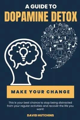 Un guide pour la désintoxication à la dopamine - A Guide to Dopamine Detox
