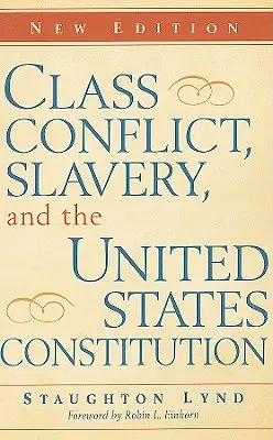 Le conflit de classe, l'esclavage et la Constitution des États-Unis - Class Conflict, Slavery, and the United States Constitution