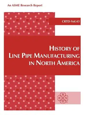 Histoire de la fabrication des tuyaux en Amérique du Nord - History of Line Pipe Manufacturing in North America