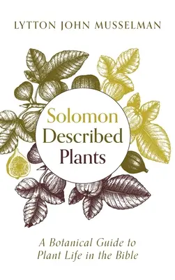 Les plantes décrites par Salomon - Solomon Described Plants
