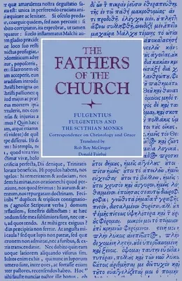 Fulgentius et les moines scythes : Correspondance sur la christologie et la grâce - Fulgentius and the Scythian Monks: Correspondence on Christology and Grace