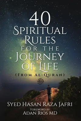 40 règles spirituelles pour le voyage de la vie : D'après l'Al-Quran - 40 Spiritual Rules for the Journey of Life: From Al-Quran