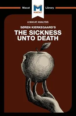 Analyse de La maladie jusqu'à la mort de Soren Kierkegaard - An Analysis of Soren Kierkegaard's The Sickness Unto Death