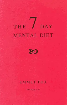 La diète mentale de sept jours (02) : Comment changer votre vie en une semaine - The Seven Day Mental Diet (02): How to Change Your Life in a Week