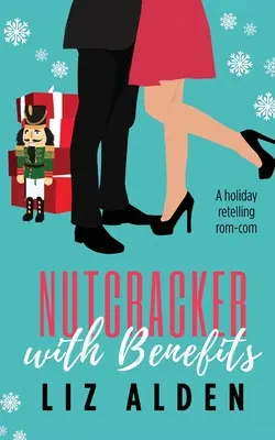 Casse-noisette avec avantages : Une comédie romancée qui revisite les fêtes de fin d'année - Nutcracker with Benefits: A Holiday Retelling Rom-Com