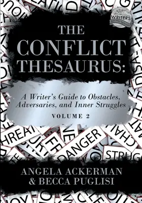 Le Thésaurus des conflits : Un guide pour les écrivains sur les obstacles, les adversaires et les luttes intérieures (Volume 2) - The Conflict Thesaurus: A Writer's Guide to Obstacles, Adversaries, and Inner Struggles (Volume 2)