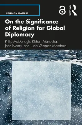 L'importance de la religion pour la diplomatie mondiale - On the Significance of Religion for Global Diplomacy