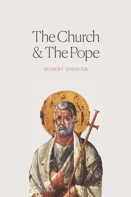 L'Église et le Pape : Les arguments en faveur de l'orthodoxie - The Church and the Pope: The Case for Orthodoxy