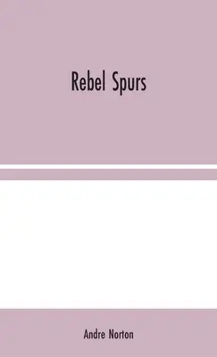 Les éperons rebelles - Rebel Spurs