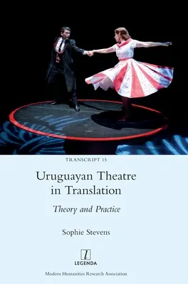 Le théâtre uruguayen en traduction : Théorie et pratique - Uruguayan Theatre in Translation: Theory and Practice