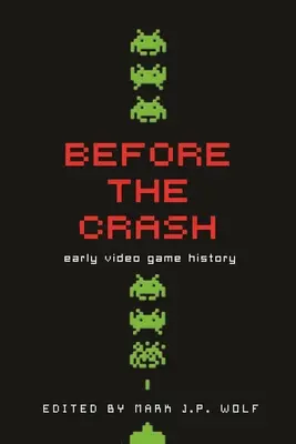 Avant le krach : Les débuts de l'histoire du jeu vidéo - Before the Crash: Early Video Game History