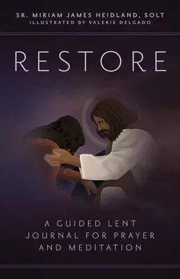 Restaurer : Un journal de carême guidé pour la prière et la méditation - Restore: A Guided Lent Journal for Prayer and Meditation