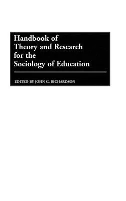 Manuel de théorie et de recherche pour la sociologie de l'éducation - Handbook of Theory and Research for the Sociology of Education