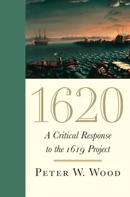 1620 : Une réponse critique au projet 1619 - 1620: A Critical Response to the 1619 Project