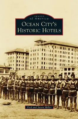 Hôtels historiques d'Ocean City - Ocean City S Historic Hotels