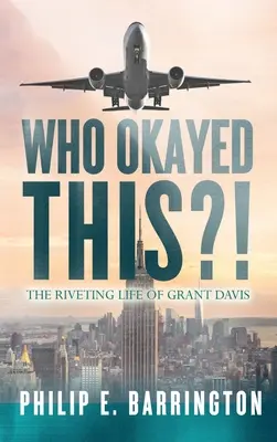 Qui a donné son accord ? La vie trépidante de Grant Davis - Who Okayed This?! The Riveting Life of Grant Davis