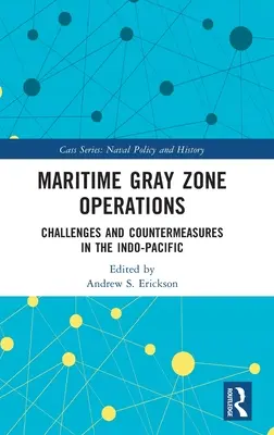 Opérations maritimes en zone grise : Défis et contre-mesures dans l'Indo-Pacifique - Maritime Gray Zone Operations: Challenges and Countermeasures in the Indo-Pacific