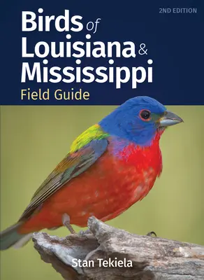 Guide de terrain sur les oiseaux de Louisiane et du Mississippi - Birds of Louisiana & Mississippi Field Guide