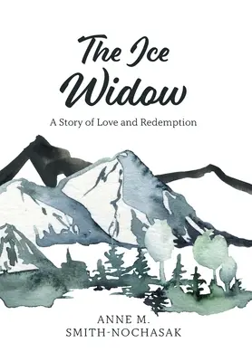La veuve de glace : Une histoire d'amour et de rédemption - The Ice Widow: A Story of Love and Redemption
