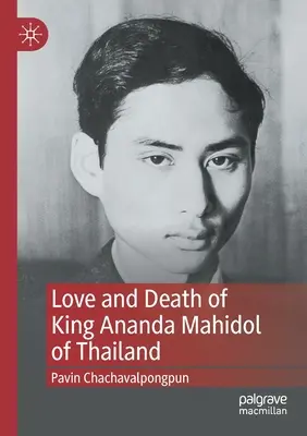 Amour et mort du roi Ananda Mahidol de Thaïlande - Love and Death of King Ananda Mahidol of Thailand