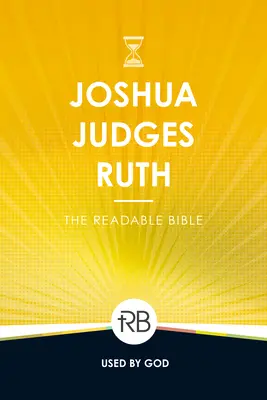 La Bible lisible : Josué, Juges et Ruth - The Readable Bible: Joshua, Judges, & Ruth