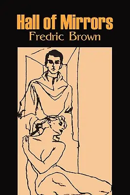 Hall of Mirrors par Frederic Brown, Science Fiction, Fantasy, Aventure - Hall of Mirrors by Frederic Brown, Science Fiction, Fantasy, Adventure