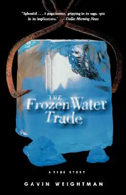 Le commerce de l'eau gelée : Une histoire vraie - The Frozen Water Trade: A True Story