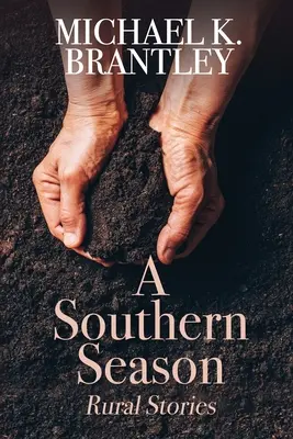 Une saison méridionale : Histoires rurales - A Southern Season: Rural Stories