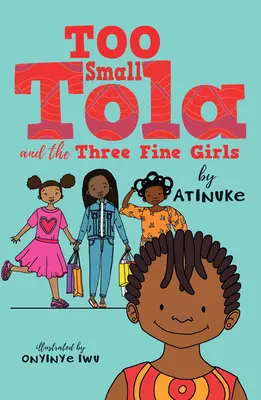 Trop petit Tola et les trois belles filles - Too Small Tola and the Three Fine Girls