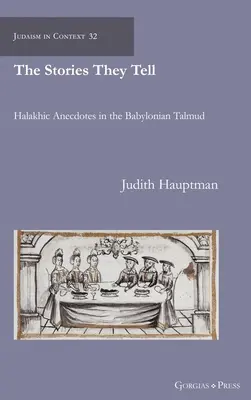 Les histoires qu'ils racontent : Anecdotes halakhiques dans le Talmud de Babylone - The Stories They Tell: Halakhic Anecdotes in the Babylonian Talmud