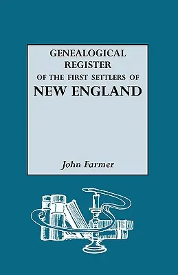 Registre généalogique des premiers colons de Nouvelle-Angleterre - Genealogical Register of the First Settlers of New England