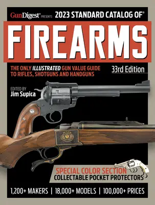 2023 Catalogue standard des armes à feu, 33e édition : Le guide illustré des prix et des références pour les collectionneurs - 2023 Standard Catalog of Firearms, 33rd Edition: The Illustrated Collector's Price and Reference Guide