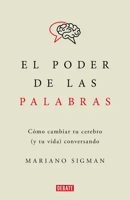 El Poder de Las Palabras / Le pouvoir des mots. Comment changer votre cerveau (et votre vie) Conversation - El Poder de Las Palabras / The Power of Words. How to Change Your Brain (and You R Life) Conversing