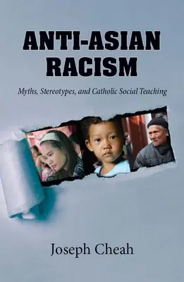 Racisme anti-asiatique : Mythes, stéréotypes et enseignements sociaux catholiques - Anti-Asian Racism: Myths, Stereotypes, and Catholic Social Teachings