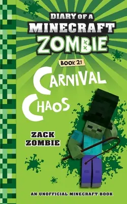 Journal d'un Zombie Minecraft Livre 21 : Le chaos du carnaval - Diary of a Minecraft Zombie Book 21: Carnival Chaos