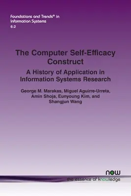 Le concept d'auto-efficacité informatique : Une histoire d'application dans la recherche sur les systèmes d'information - The Computer Self-Efficacy Construct: A History of Application in Information Systems Research