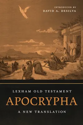 Lexham Old Testament Apocrypha : Une nouvelle traduction - Lexham Old Testament Apocrypha: A New Translation