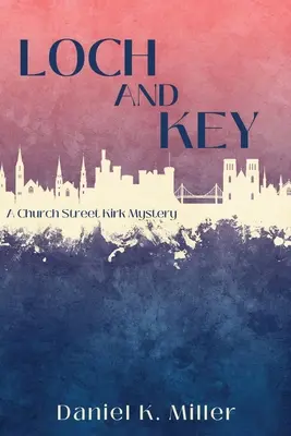 Loch and Key : Un mystère de Church Street Kirk - Loch and Key: A Church Street Kirk Mystery