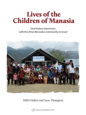 La vie des enfants de Manasia : Entretiens d'histoire orale avec la communauté B'Nei Menashe en Israël - The Lives of the Children of Manasia: Oral History Interviews with the B'Nei Menashe Community in Israel