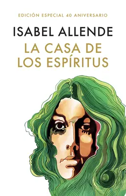 La Casa de Los Espritus (Edicin 40 Aniversario) / La maison des esprits (40e anniversaire) - La Casa de Los Espritus (Edicin 40 Aniversario) / The House of the Spirits (40th Anniversary)