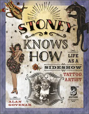 Stoney Knows How : La vie d'un tatoueur de salon, 3e édition - Stoney Knows How: Life as a Sideshow Tattoo Artist, 3rd Edition