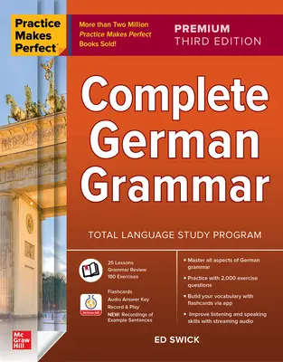 La pratique, c'est parfait : Grammaire allemande complète, Troisième édition Premium - Practice Makes Perfect: Complete German Grammar, Premium Third Edition