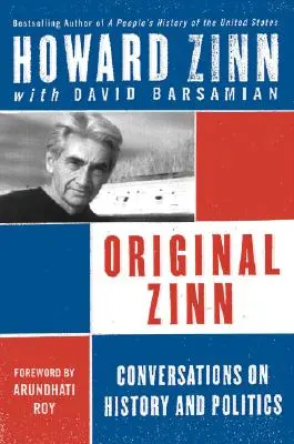 Original Zinn : Conversations sur l'histoire et la politique - Original Zinn: Conversations on History and Politics